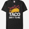 Deadpool Taco Dirty To Me T-Shirt AD01