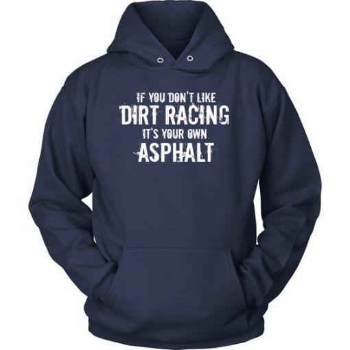 If You Don't Like Dirt Racing Hoodie EL01