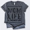 Mom Life Is The Best Life T-Shirt AD01