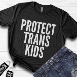 Protect Trans Kids T-Shirt SN01