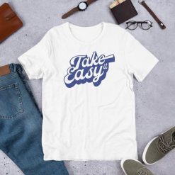 Take It Easy Tshirt EC01