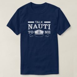 Talk Nauti to Me T-Shirt AD01