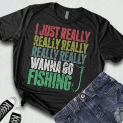 Wanna Go Fishing T-Shirt SN01