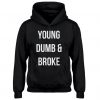 Young Dumb & Broke Hoodie EL01