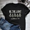 Be The Light T-shirt ZK01