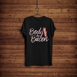 Body By Bacon T-Shirt AV01