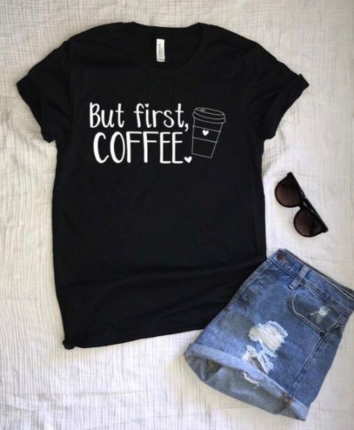 But first coffee T-shirt FD01