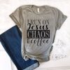 Chaos and Coffee Tee Shirt ZK01