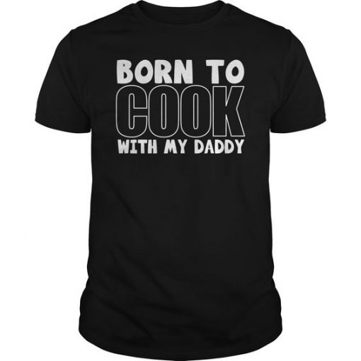 Cook With Daddy T-shirt ZK01