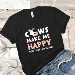 Cows Make Me Happy T-Shirt SN01