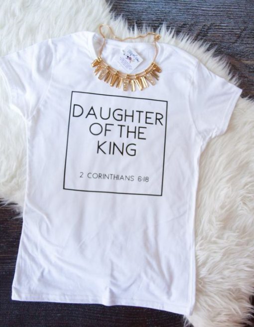 Daughter of the King T-Shirt EL01