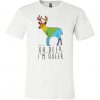 Deer I'm Queer LGBT T-Shirt SR01