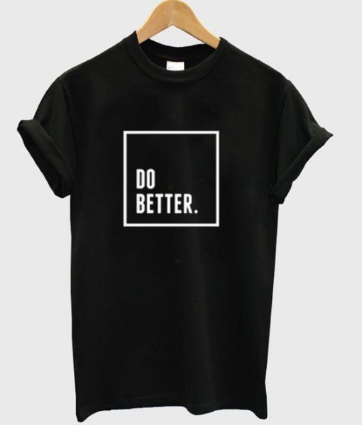 Do Better T-Shirt AV01