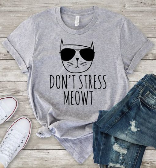 Don't Stress Meowt T-Shirt EL01