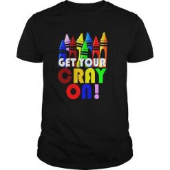 Get Your Cray On 2 T-shirt FD01