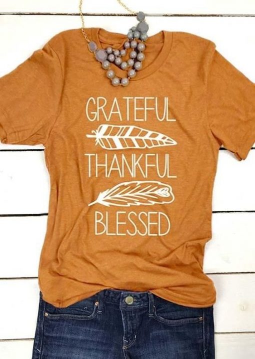 Grateful thankful blessed shirt KH01