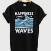 Happiness Comes T-Shirt AV01