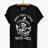 Hope They Serve Tacos T-Shirt FR01