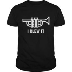 I Blew It Tshirt EC01