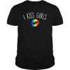 I Kiss Girls T Shirt SR01