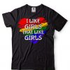 I Like Girls Who Like Girls T-Shirt EL01