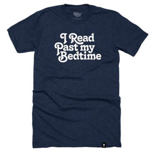 I Read Past My Bedtime T-Shirt FR01