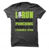 I Run Because T-Shirt FR01
