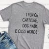 I run on caffeine Tshirt EC01