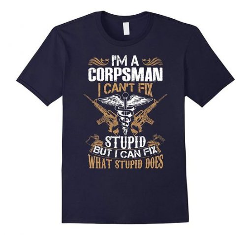 Im A Corpsman T Shirt Corpsman T Shirt DS01