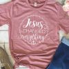 Jesus Canged Everyting T-shirt KH01