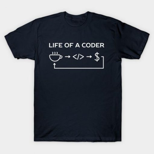 Life Of A Coder T-Shirt EL01