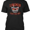 Linemen Lead The Way T-Shirt AD01
