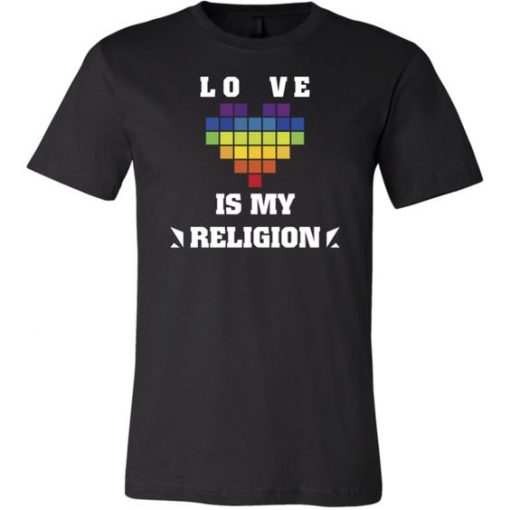Love Is My Religion T-Shirt SR01