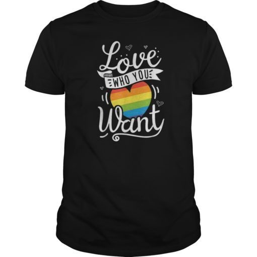 Love Who You Want T-Shirt SR01