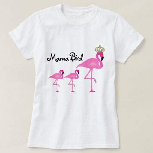 Mama Bird Flamingo T-Shirt SN01