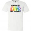 Marriage Is About Love Not Gender T-Shirt SR01