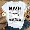 Math is no prob-Llama T-Shirt SN01