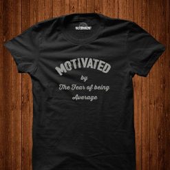 Motivated By The Fear T-Shirt AV01