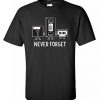 Never Forget T-Shirt EL01