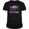 Not a Phase Moon T-Shirt EL01
