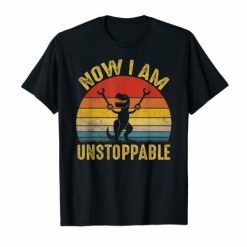 Now I Am Unstoppable T-Shirt SN01