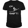 Oh Shift Rider T-shirt ZK01
