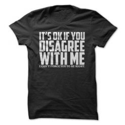 Okay To Disagree T- Shirt FR01