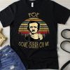 Poe Some Sugar On Me T-Shirt SN01
