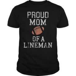 Proud mom of a football lineman shirt EC01