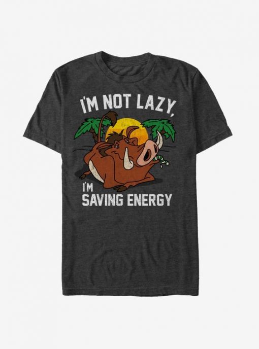 Pumbaa I'm Not Lazy I'm Saving Energy T-Shirt AD01