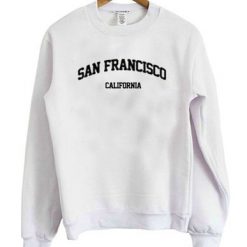 San Francisco California Sweatshirt DV01