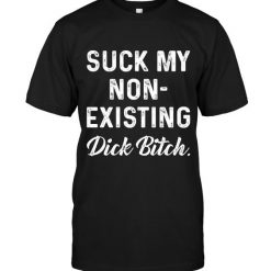 Suck My Non existing T Shirts DS01