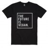 The Future is Vegan T-Shirt FR01