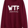 WTF Sweatshirt DV01